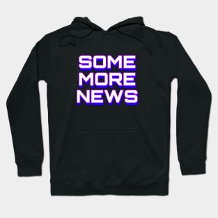 Some more news Hoodie